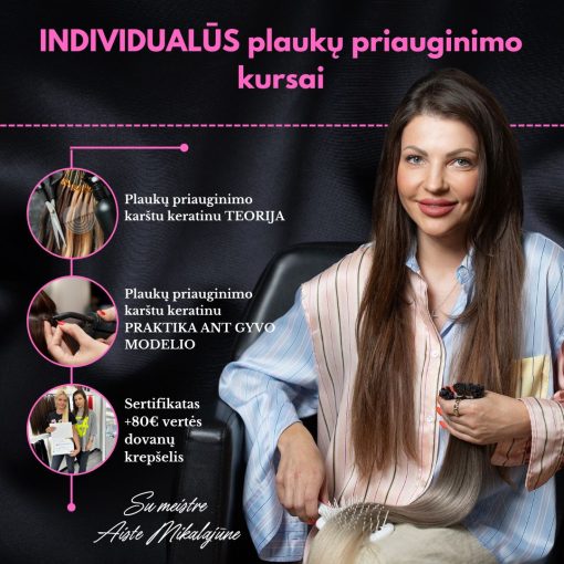 Individualūs plaukų priauginimo kursai su meistre Aiste Mikalajūne  + 80€ vertės dovana